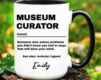 Museum Curator Gift, Personalized Museum Curator Mug, Custom Gifts for Museum Curator, Museum Curator Coffee Cup
