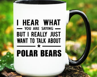 Polar Bear Mug, Polar Bear Gift, Polar Bear Lover Gift, Funny Polar Bears Cup, Polar Bears Coffee Mug, Polar Bear Gifts