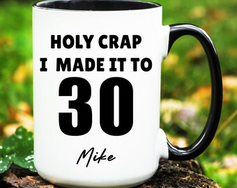 Custom 30th Birthday Mug, Personalized 30th Birthday Gift, Turning 30 Gift, Gift for 30 Years Old, Gifts for 30th Birthday, 30 Birthday Cup