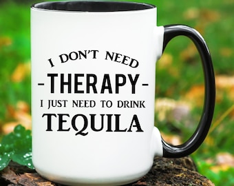 Tequila Gift, Tequila Mug, Tequila Lover Gifts, Funny Tequila Mug, Tequila Coffee Cup, Tequila Coffee Mug, Tequila Gifts