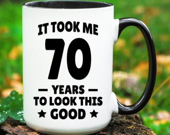 70th Birthday Gift, Funny 70th Birthday Mug, Turning 70 Gifts, Birthday Gift for 70 Years Old, 70 Birthday Cup, Gifts for 70nd Birthday