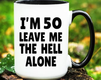 Funny 50th Birthday Gift, 50th Birthday Mug, Funny Gift for 50 years old, 50 year old Gifts, 50th Birthday Gift, 50th Birthday Coffee Mug