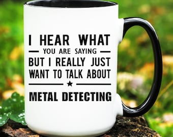 Metal Detecting Mug, Metal Detecting Gift, Metal Detecting Coffee Mug, Metal Detecting Cup, Metal Detecting Gifts