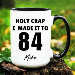 Custom 84th Birthday Mug, Personalized 84th Birthday Gift, Turning 84 Gift, Gift for 84 Years Old, Gifts for 84th Birthday, 84 Birthday Cup