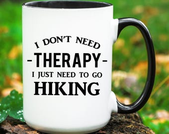 Hiking Gift, Hiking Mug, Hiker Gift, Hiker Mug, Hiking Coffee Mug, Gift for Hiker, Mug for Hiker, Hiking Lover Gifts, Funny Hiking Cup