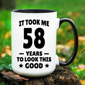 58th Birthday Gift, Funny 58th Birthday Mug, Turning 58 Gifts, Birthday Gift for 58 Years Old, 58 Birthday Cup, Gifts for 58th Birthday