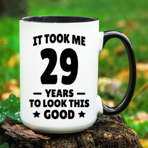 29th Birthday Gift, Funny 29th Birthday Mug, Turning 29 Gifts, Birthday Gift for 29 Years Old, 29 Birthday Cup, Gifts for 29th Birthday