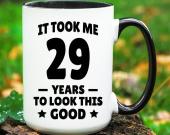 29th Birthday Gift, Funny 29th Birthday Mug, Turning 29 Gifts, Birthday Gift for 29 Years Old, 29 Birthday Cup, Gifts for 29th Birthday
