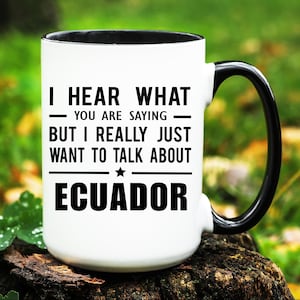 Ecuador Gift, Ecuador Mug, Ecuador Mugs, Funny Ecuador Cup, Ecuador Gifts