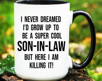 Son in law Mug, Son in law Gift, Gifts for Son in law, Funny Son in law Coffee Cup