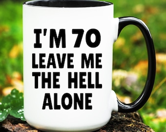 Funny 70th Birthday Gift, 70th Birthday Mug, Funny Gift for 70 years old, 70 year old Gifts, 70th Birthday Gift, 70th Birthday Coffee Mug