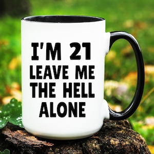 Funny 21st Birthday Gift, 21st Birthday Mug, Funny Gift for 21 years old, 21 year old Gifts, 21st Birthday Gift, 21st Birthday Coffee Mug