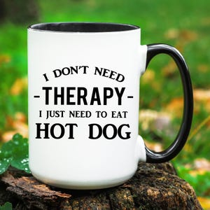 Funny Hot Dog Gift, Hot Dog Mug, Hot Dog Coffee Cup, Hot Dog Lover Gifts, Hot Dogs Gift, Hot Dogs Mug, Hot Dog Coffee Mug