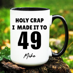 Custom 49th Birthday Mug, Personalized 49th Birthday Gift, Turning 49 Gift, Gift for 49 Years Old, Gifts for 49th Birthday, 49 Birthday Cup