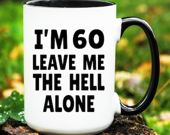 Funny 60th Birthday Gift, 60th Birthday Mug, Funny Gift for 60 years old, 60 year old Gifts, 60th Birthday Gift, 60th Birthday Coffee Mug