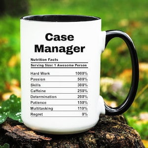 May include: White ceramic mug with a black interior and handle. The mug features the words "Case Manager" in bold black letters. Below, a "Nutrition Facts" label lists percentages for qualities like hard work, passion, and skills.