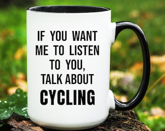 Cycling Gift, Cycling Mug, Gifts for Cycling Lover, Funny Cycling Coffee Cup, Cyclist Gift, Cyclist Mug
