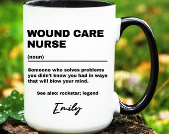 Wound Care Nurse Gift, Personalized Wound Care Nurse Mug, Custom Gifts for Wound Care Nurse, Wound Care Nurse gifts