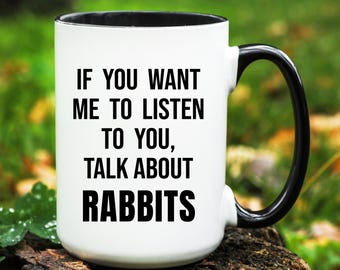 Rabbit Gift, Rabbit Mug, Rabbit Lover Gifts, Funny Rabbit Cup, Rabbits Coffee Mug, Gift for Rabbit Lover