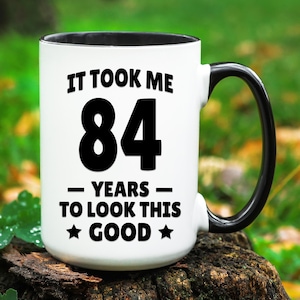 84th Birthday Gift, 84th Birthday Mug, Turning 84 Gifts, Birthday Gift for 84 Years Old, 84 Birthday Cup, Gifts for 84th Birthday Coffee Mug