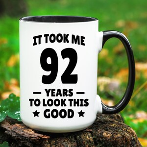 92nd Birthday Gift, 92nd Birthday Mug, Turning 92 Gifts, Birthday Gift for 92 Years Old, 92 Birthday Cup, Gifts for 92nd Birthday Coffee Mug