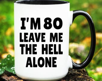 Funny 80th Birthday Gift, 80th Birthday Mug, Funny Gift for 80 years old, 80 year old Gifts, 80th Birthday Gift, 80th Birthday Coffee Mug