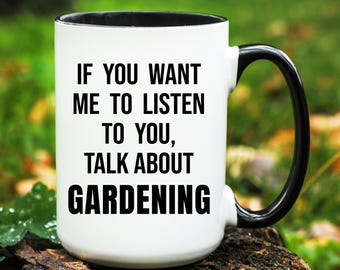 Gardening Gift, Gardening Mug, Gifts for Gardening Lover, Funny Gardening Coffee Cup, Gardener Gift, Gardener Mug
