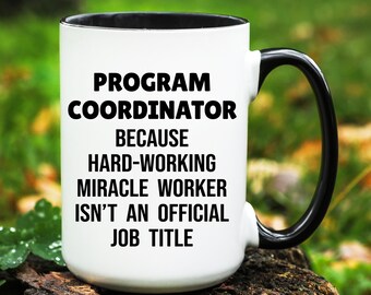 Program Coordinator Mug, Program Coordinator Gifts, Program Coordinator Cup, Gift for Program Coordinator