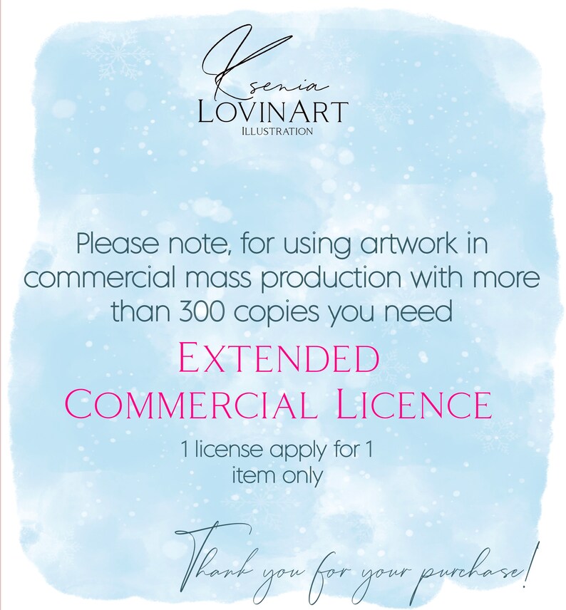 May include: A blue and white watercolor background with text that reads "Please note, for using artwork in commercial mass production with more than 300 copies you need EXTENDED COMMERCIAL LICENCE 1 license apply for 1 item only Thank you for your purchase!"