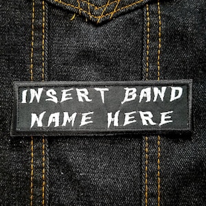 Insert Band Name Here 4.5&quot; inch Iron On/Sew On Embroidered Patch, Band Patch Humor