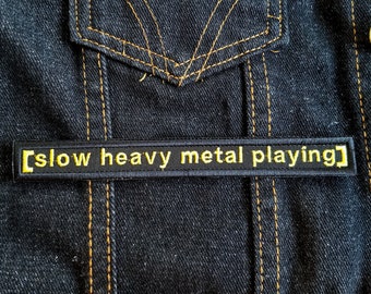 Slow Heavy Metal Playing 6" inch Iron On/Sew On Embroidered Patch, Movie Subtitle Meme