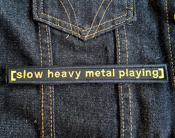 Slow Heavy Metal Playing 6&quot; inch Iron On/Sew On Embroidered Patch, Movie Subtitle Meme
