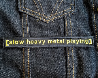 Slow Heavy Metal Playing 6" inch Iron On/Sew On Embroidered Patch, Movie Subtitle Meme