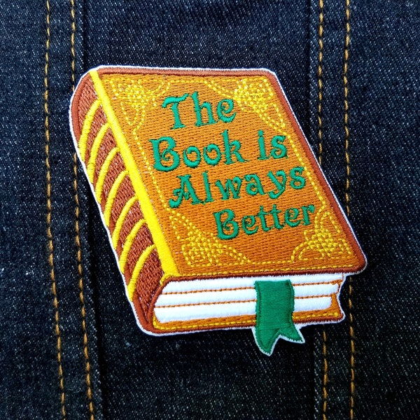 The Book is Always Better 4" inch Iron On/Sew On Embroidered Patch for Book Lovers