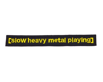 Slow Heavy Metal Playing 6" inch Iron On/Sew On Embroidered Patch, Movie Subtitle Meme