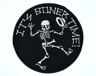 It's Boner Time! Embroidered 3.75" inch Iron On/Sew On Embroidered Patch, Skeleton Humor