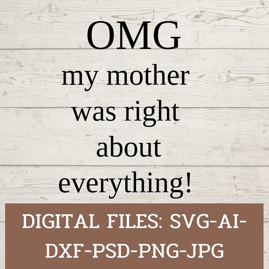 OMG my mother was right about everything Gifts for Mom | Etsy