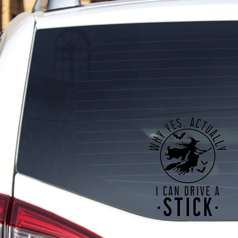 Why Yes Actually I Can Drive A Stick Vinyl Decal Halloween Etsy