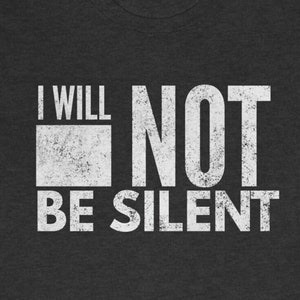 First Amendment Tshirt, I Will Not Be Silent T-shirt, Freedom of Speech, I will not be shaken, Your silence will not protect you tshirt image 1