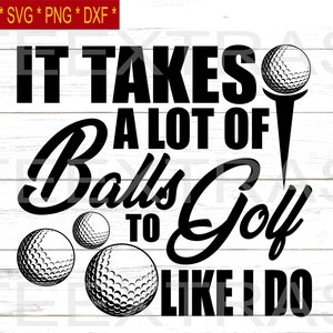 Zum Golfen gehören viele Bälle | Golf Sport Spruch | Fantastischer Golfer | Svg Dxf Eps Png | Silhouette Cricut Dateien