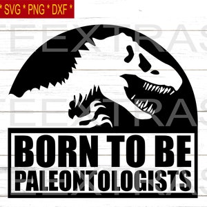 Geboren, um Paläontologen zu sein | Svg Eps Png Dxf | Silhouette Clipart Bild | Tyrannosaurus Rex Fossilien Bagger | Paläontologie | Zitat Spruch