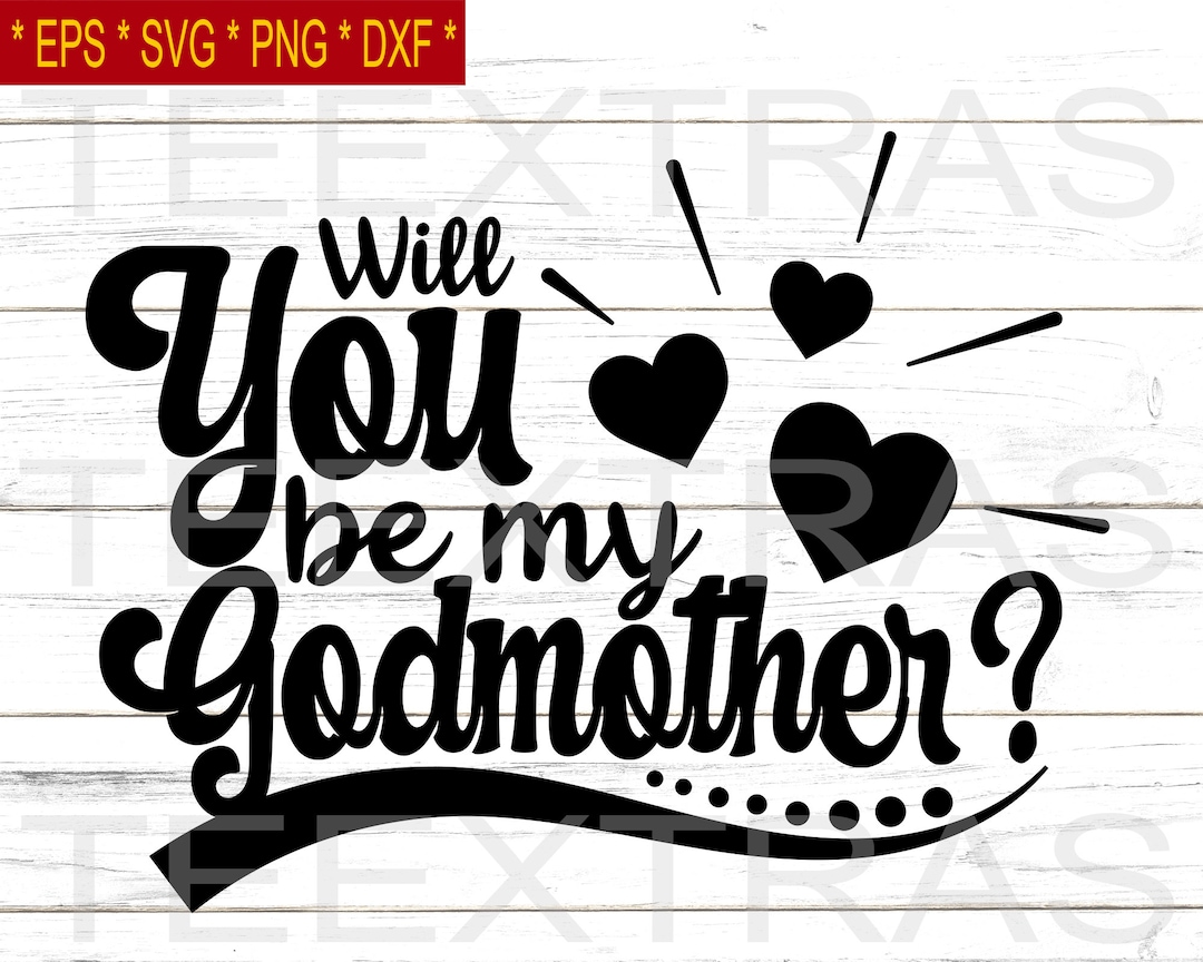Godmother Quote SVG Will You Be My Godmother Clipart (digital Download — free download