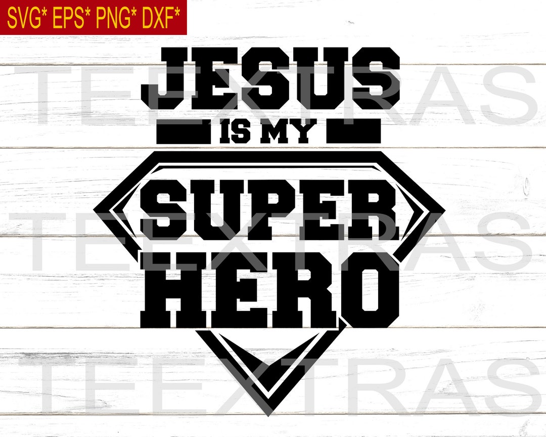 Jesus is My Superhero SVG: Christian Easter Clipart (digital Download ...