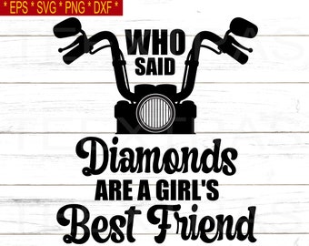 Who said diamonds are a girl's best friend |  Svg Eps Png Dxf | Silhouette Clipart images file | Girl bikers | Happy women's day | Quote