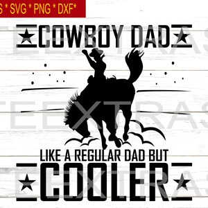 Cowboy Dad Like a Regular Dad But Cooler | Svg Png Eps Dxf | Silhouette clipart image files | Meme | Father&#39;s day | Birthday | Retro
