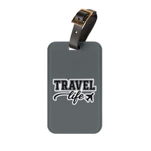 Travel Life Luggage Tag Dark Gray Gift For Traveler Unique Tag For Suitcases Vacation Accessory Luggage Label Baggage Tag Wanderlust Tag