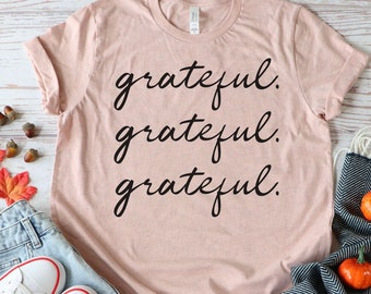 Grateful t-shirt, Friendsgiving, Thanksgiving Shirt for Women, Women's Graphic Tee, Cute Fall Shirts, Fall shirt, Fall Tee