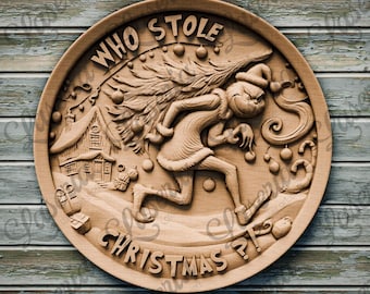 May include: A wooden round plaque with a 3D carving of the Grinch running away with a Christmas tree. The plaque reads "Who Stole Christmas?"