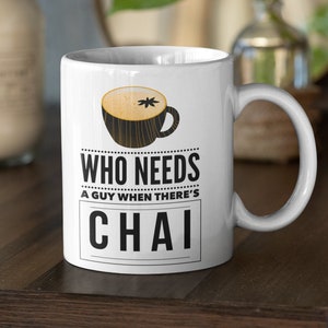 Funny Chai Tea Mug C244 | Chai Tea Lover Mug | Chai Tea lover Gift idea | Cute chai tea cup | Gift for Chai Tea | Funny Chai Tea coffee Mug
