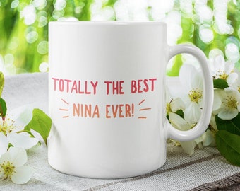 Totalement la meilleure Nina de tous les temps! | | de tasse à café Nina Cadeau d’anniversaire mignon pour Nina | Tasse à café pour Nina | Tasse à café Nina